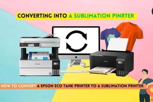 Convert Epson Eco Tank printer for Sublimation